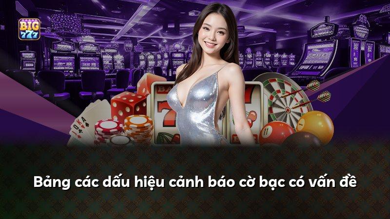 Bảng các dấu hiệu cảnh báo cờ bạc có vấn đề