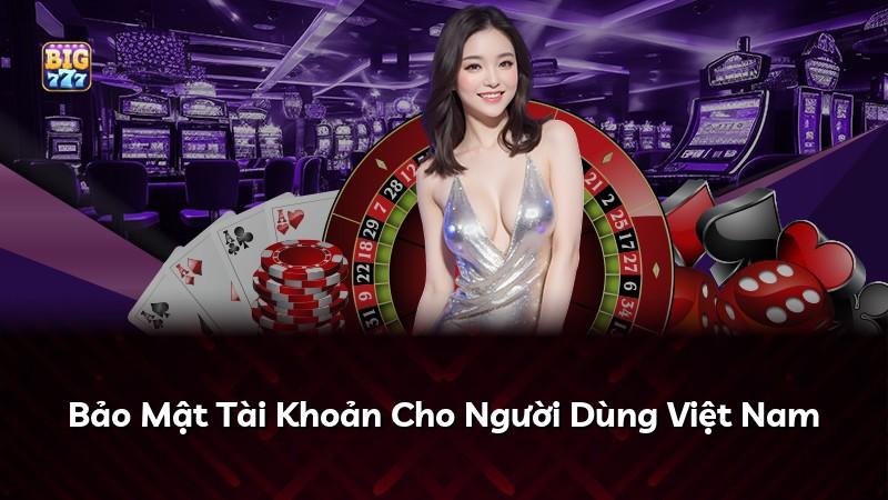 Bảo Mật Tài Khoản Cho Người Dùng Việt Nam