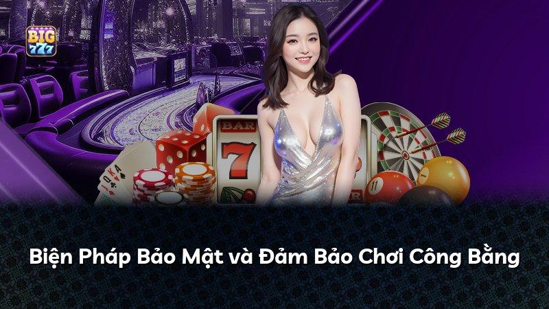 Biện Pháp Bảo Mật và Đảm Bảo Chơi Công Bằng