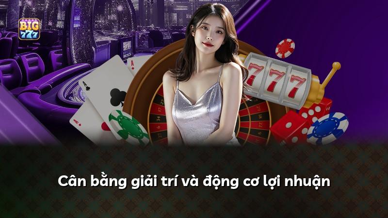 Cân bằng giải trí và động cơ lợi nhuận