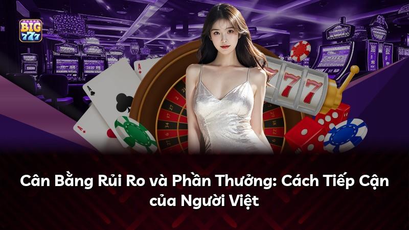 Cân Bằng Rủi Ro và Phần Thưởng: Cách Tiếp Cận của Người Việt