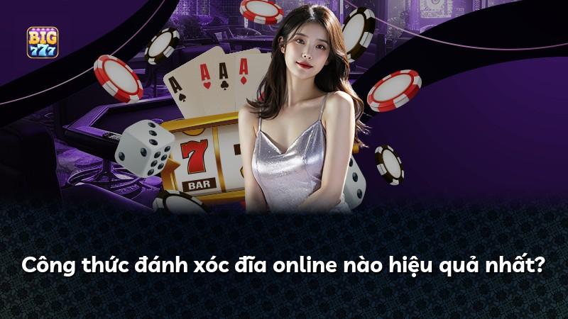 Công thức đánh xóc đĩa online nào hiệu quả nhất?