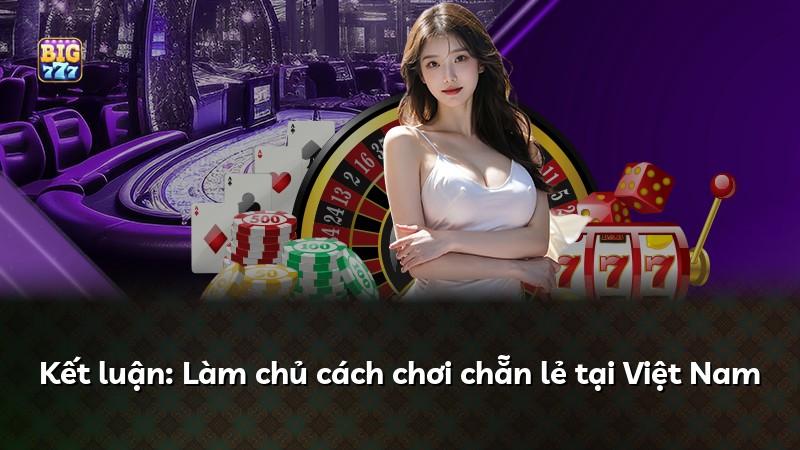 Kết luận: Làm chủ cách chơi chẵn lẻ tại Việt Nam
