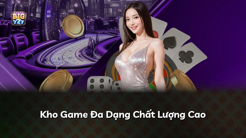 Kho Game Đa Dạng Chất Lượng Cao