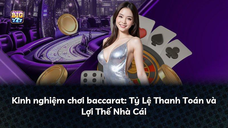 Kinh nghiệm chơi baccarat: Tỷ Lệ Thanh Toán và Lợi Thế Nhà Cái