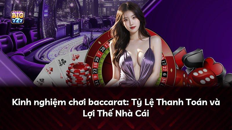 Kinh nghiệm chơi baccarat: Tỷ Lệ Thanh Toán và Lợi Thế Nhà Cái