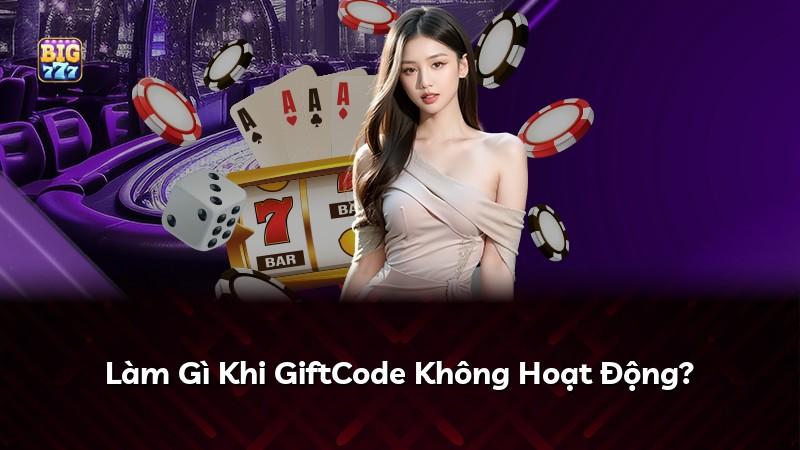 Làm Gì Khi GiftCode Không Hoạt Động?
