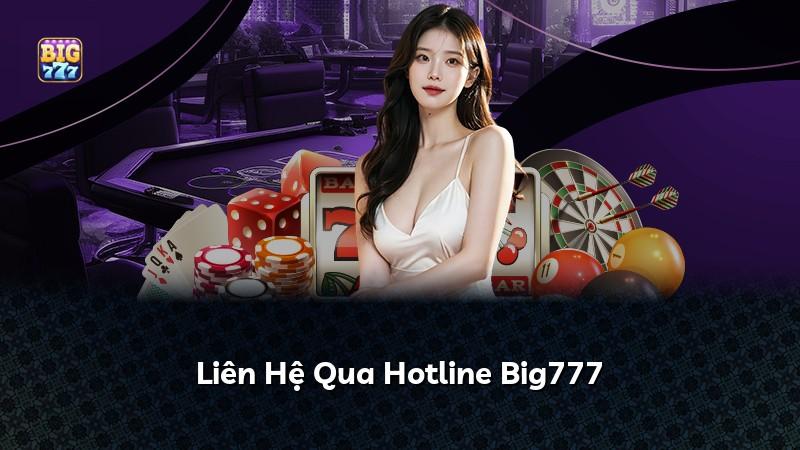 Liên Hệ Qua Hotline Big777