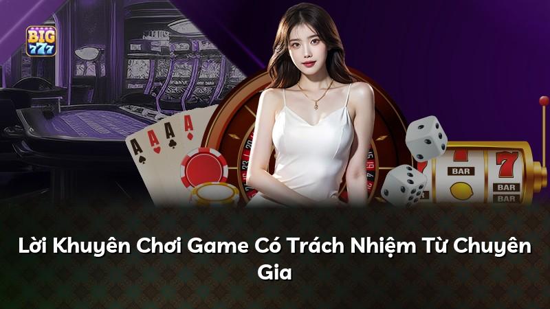 Lời Khuyên Chơi Game Có Trách Nhiệm Từ Chuyên Gia