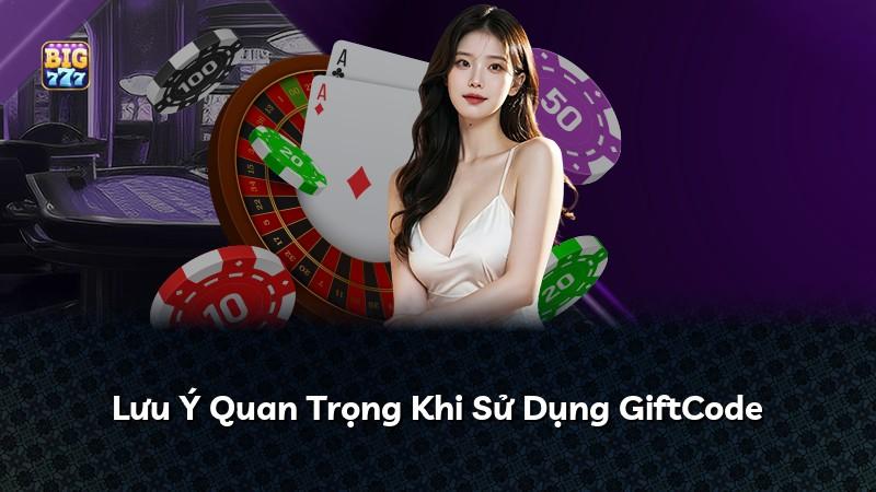 Lưu Ý Quan Trọng Khi Sử Dụng GiftCode