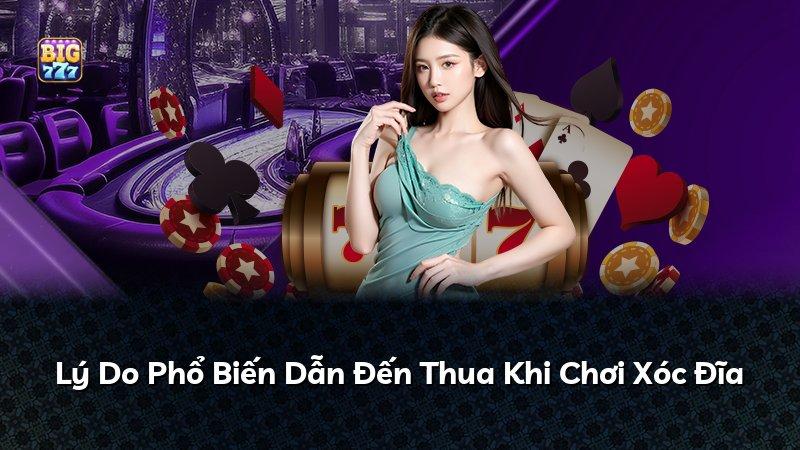 Lý Do Phổ Biến Dẫn Đến Thua Khi Chơi Xóc Đĩa