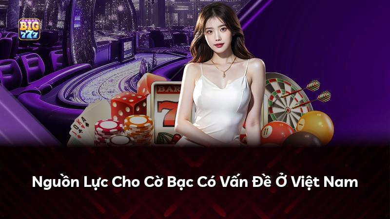 Nguồn Lực Cho Cờ Bạc Có Vấn Đề Ở Việt Nam