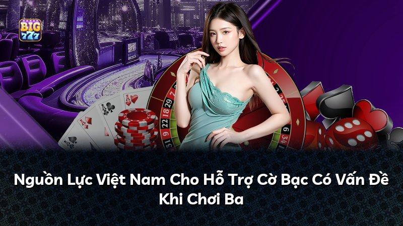 Nguồn Lực Việt Nam Cho Hỗ Trợ Cờ Bạc Có Vấn Đề Khi Chơi Ba