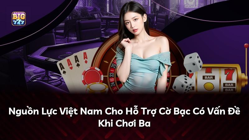 Nguồn Lực Việt Nam Cho Hỗ Trợ Cờ Bạc Có Vấn Đề Khi Chơi Ba