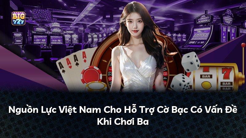 Nguồn Lực Việt Nam Cho Hỗ Trợ Cờ Bạc Có Vấn Đề Khi Chơi Ba