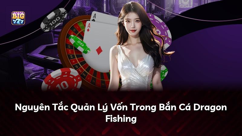 Nguyên Tắc Quản Lý Vốn Trong Bắn Cá Dragon Fishing
