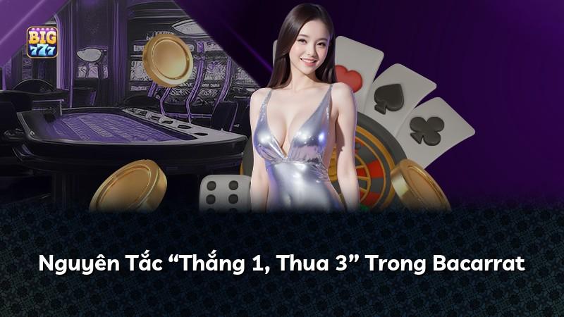 Nguyên Tắc “Thắng 1, Thua 3” Trong Bacarrat