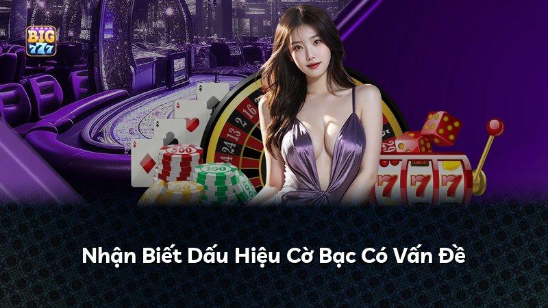 Nhận Biết Dấu Hiệu Cờ Bạc Có Vấn Đề
