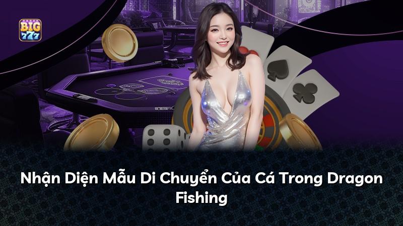 Nhận Diện Mẫu Di Chuyển Của Cá Trong Dragon Fishing