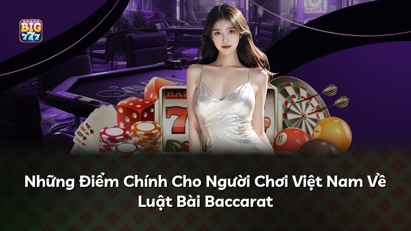 Những Điểm Chính Cho Người Chơi Việt Nam Về Luật Bài Baccarat