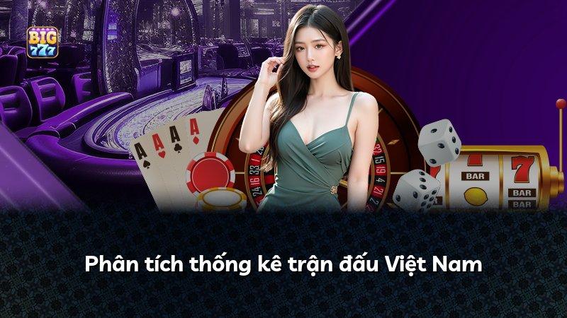 Phân tích thống kê trận đấu Việt Nam