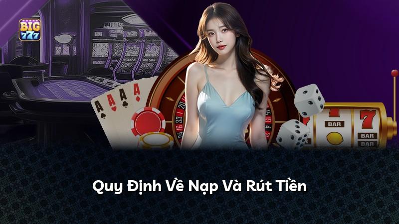 Quy Định Về Nạp Và Rút Tiền