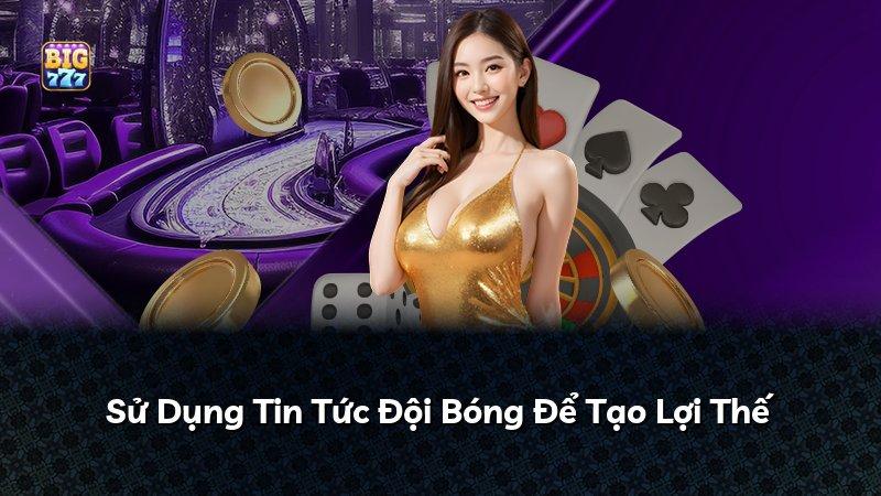Sử Dụng Tin Tức Đội Bóng Để Tạo Lợi Thế