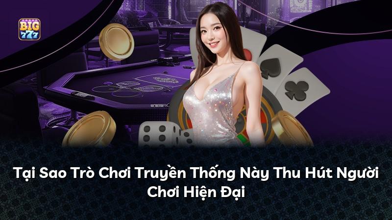 Tại Sao Trò Chơi Truyền Thống Này Thu Hút Người Chơi Hiện Đại