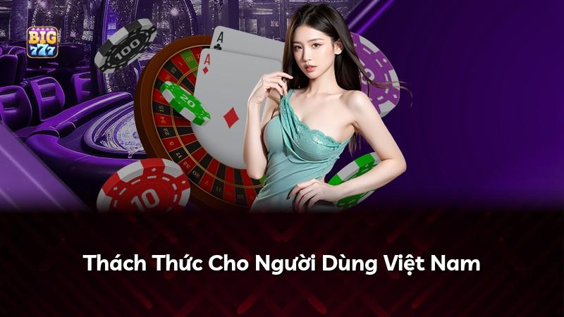 Thách Thức Cho Người Dùng Việt Nam