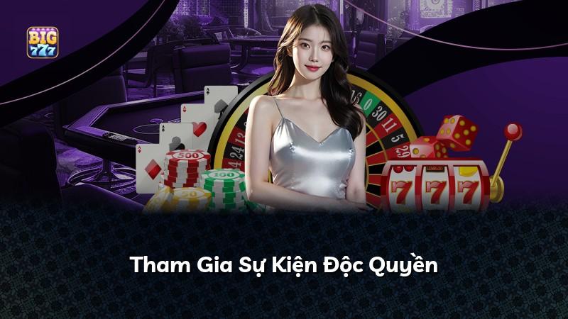 Tham Gia Sự Kiện Độc Quyền