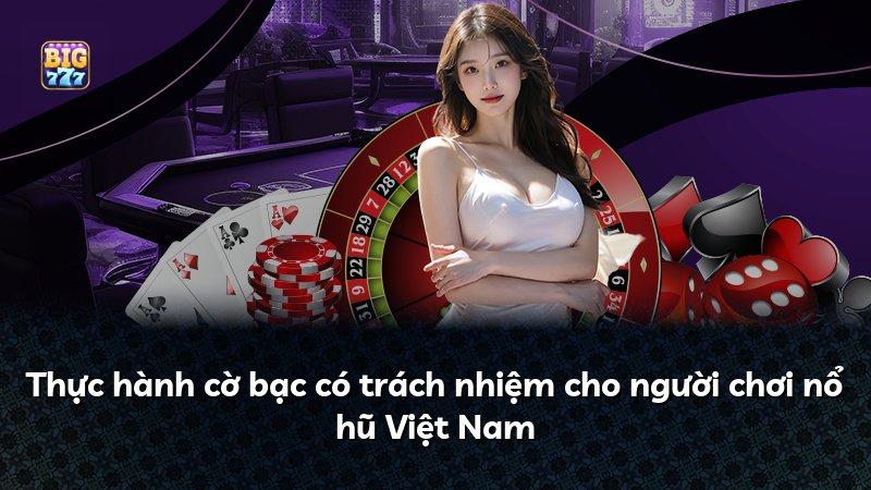 Thực hành cờ bạc có trách nhiệm cho người chơi nổ hũ Việt Nam