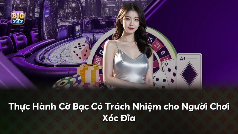 Thực Hành Cờ Bạc Có Trách Nhiệm cho Người Chơi Xóc Đĩa