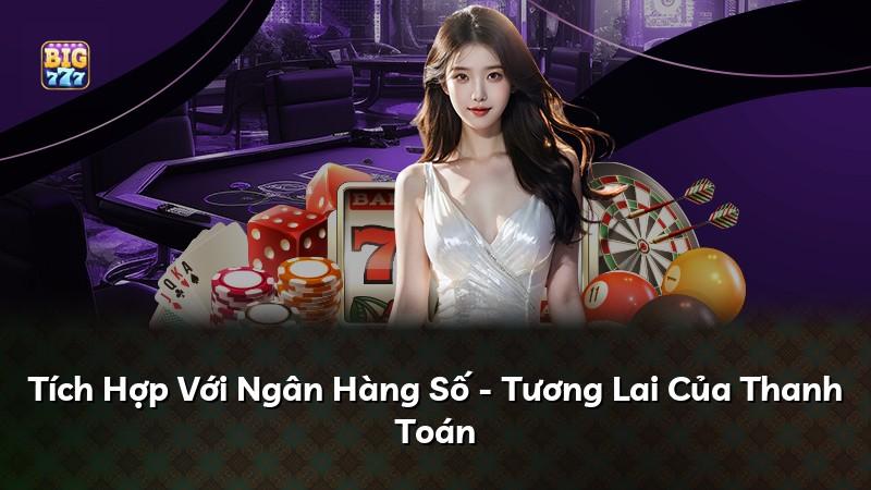 Tích Hợp Với Ngân Hàng Số - Tương Lai Của Thanh Toán