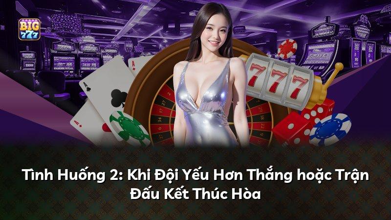 Tình Huống 2: Khi Đội Yếu Hơn Thắng hoặc Trận Đấu Kết Thúc Hòa