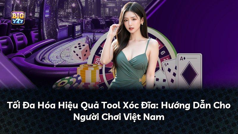 Tối Đa Hóa Hiệu Quả Tool Xóc Đĩa: Hướng Dẫn Cho Người Chơi Việt Nam