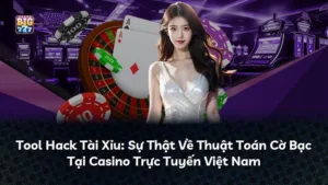 Tool Hack Tài Xỉu: Sự Thật Về Thuật Toán Cờ Bạc Tại Casino Trực Tuyến Việt Nam