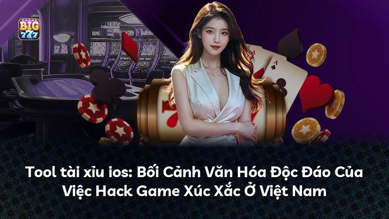 Tool tài xỉu ios: Bối Cảnh Văn Hóa Độc Đáo Của Việc Hack Game Xúc Xắc Ở Việt Nam