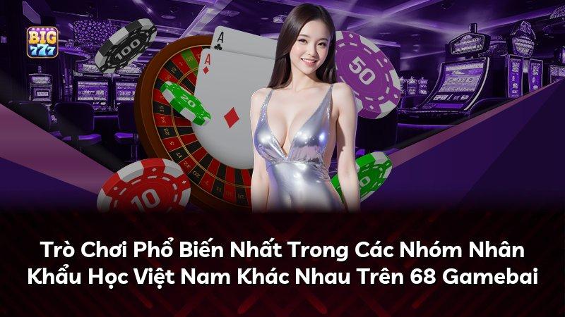 Trò Chơi Phổ Biến Nhất Trong Các Nhóm Nhân Khẩu Học Việt Nam Khác Nhau Trên 68 Gamebai