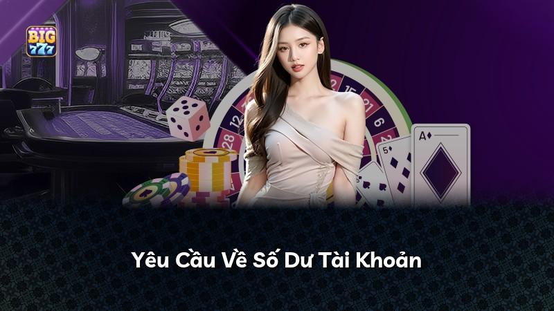 Yêu Cầu Về Số Dư Tài Khoản