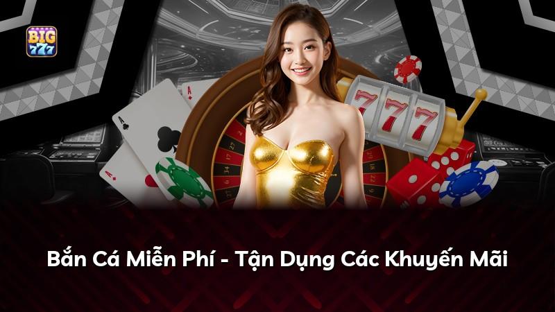 Bắn Cá Miễn Phí - Tận Dụng Các Khuyến Mãi