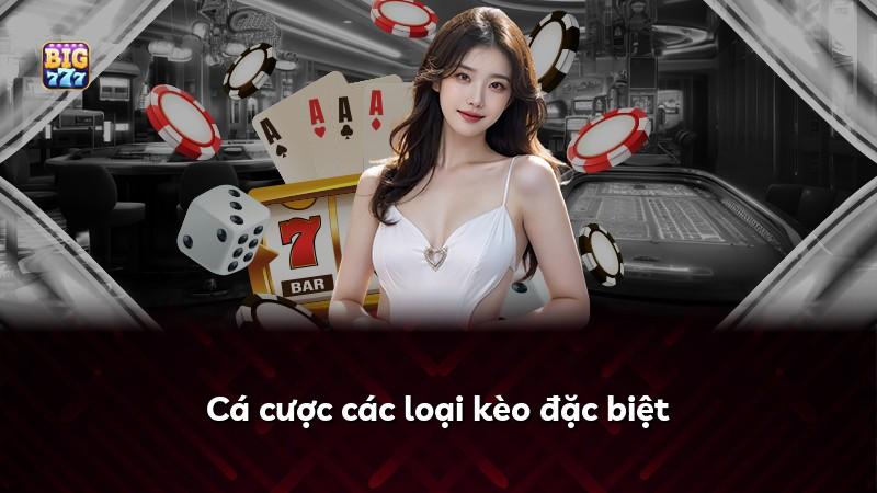 Cá cược các loại kèo đặc biệt