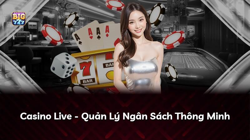 Casino Live - Quản Lý Ngân Sách Thông Minh