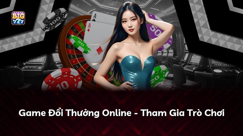 Game Đổi Thưởng Online - Tham Gia Trò Chơi