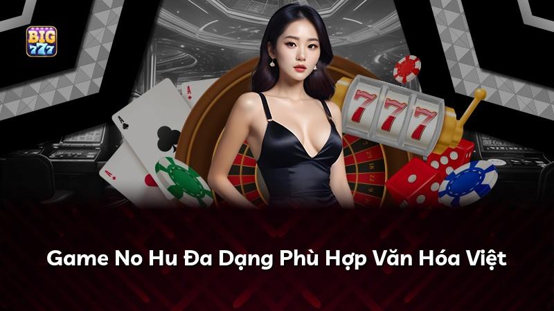 Game No Hu Đa Dạng Phù Hợp Văn Hóa Việt
