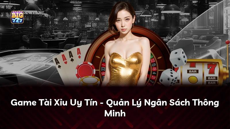 Game Tài Xỉu Uy Tín - Quản Lý Ngân Sách Thông Minh