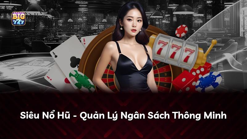 Siêu Nổ Hũ - Quản Lý Ngân Sách Thông Minh